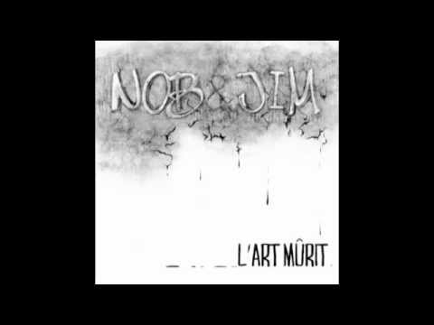Nob & Jim - L'art Mûrit - Medley promo