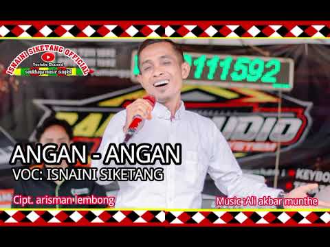 ISNANI SIKETANG - ANGAN - ANGAN COVER BY ARISMAN LEMONG