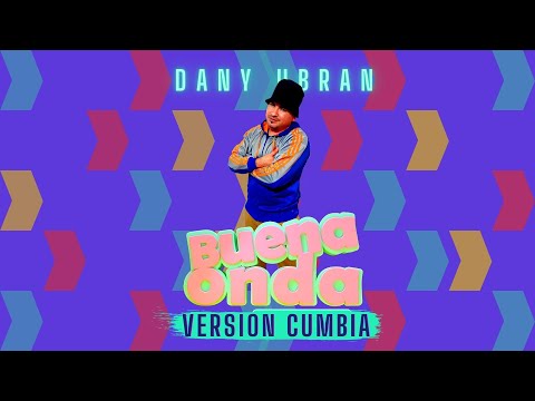DANY UBRAN - Buena Onda ( Version Cumbia )