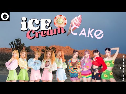 RED VELVET X BLACKPINK w/ Selena Gomez - Two Ice Creams and a Cake (Ice Cream Cake / Ice Cream)