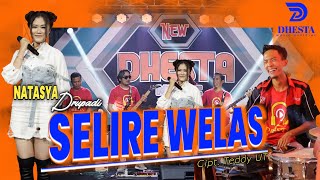 Download lagu NATASYA DRUPADI - SELIRE WELAS Feat ADER NEGRO - NEW DHESTA MUSIC mp3