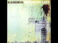 Kashmir - Gorgeous (The Good Life) 