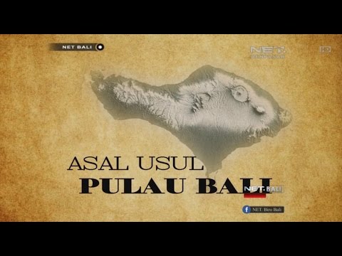BALI STORY | ASAL USUL PULAU BALI | NET. BALI