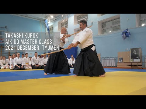 Takashi Kuroki Aikido Master Class, 2021 December, Tyumen