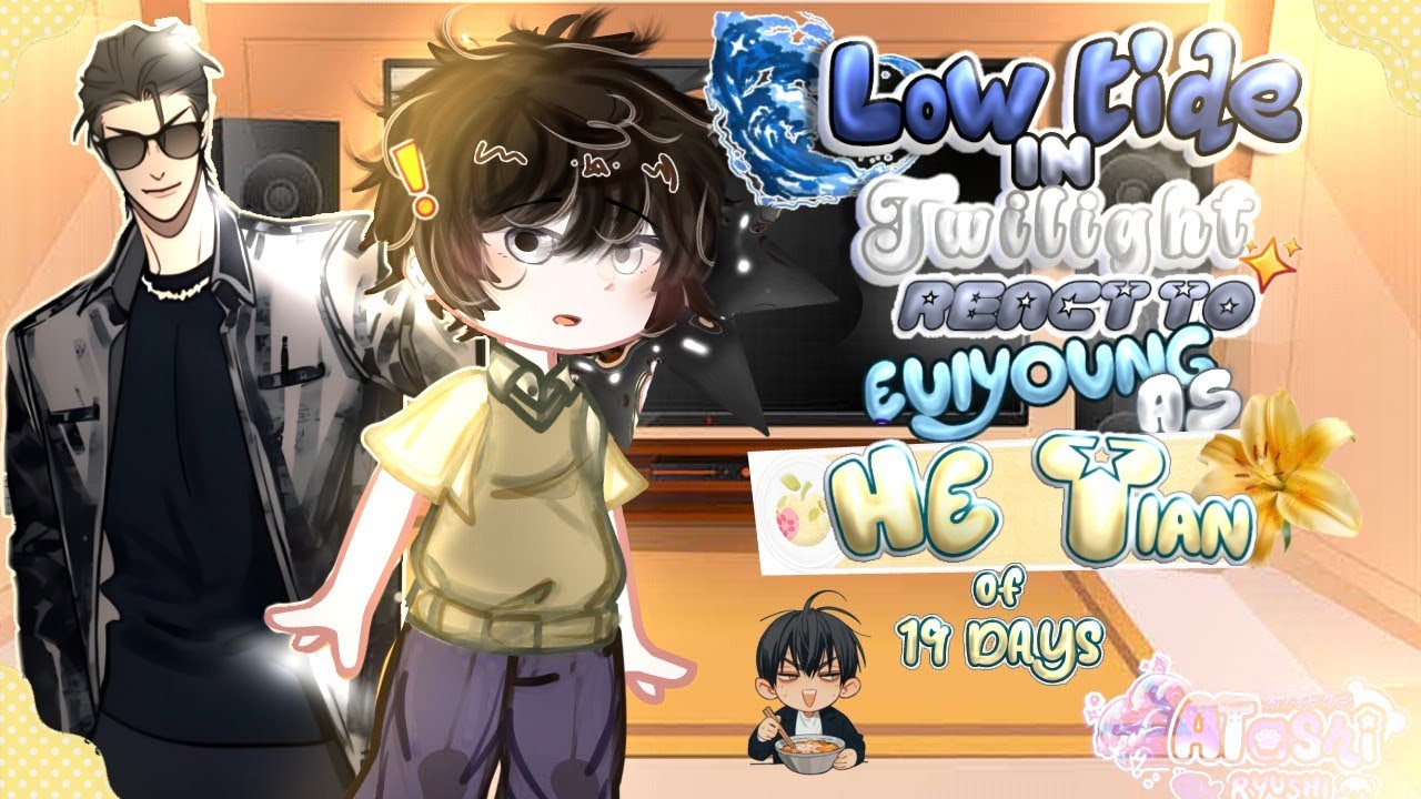 ♡Low tide in twilight react to Euiyoung as He tian in the future⭐┊Manhwa 𝐁𝐋┆19 days ┊Atashi┊🇧🇷🇪🇸🇺🇸🇷🇺