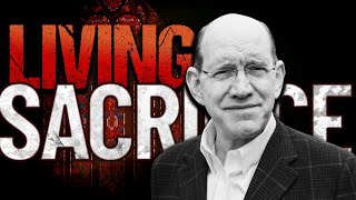 April 16: Becoming a Living Sacrifice