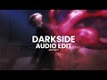 darkside - neoni [edit audio]