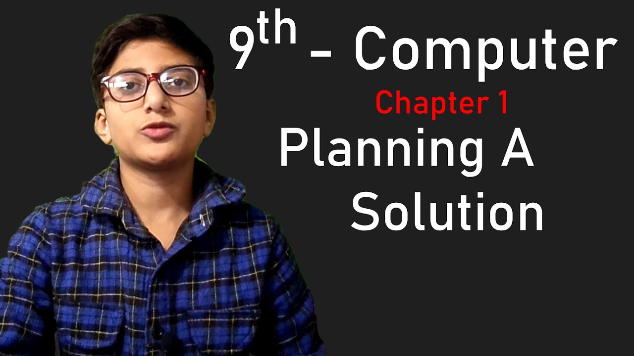 9th Class Computer Science - Planning A Solution | Generation Edge