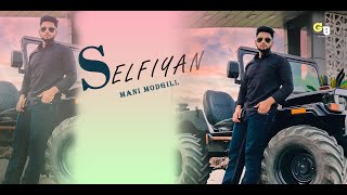 SELFIYAN ( Official Video) | Mani Modgill | Grecy Beats | Latest Punjabi Song 2021
