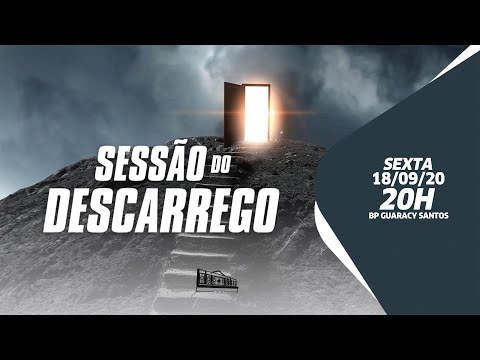 Sessão do Descarrego - 18/09/20 - 20h - Bispo Guaracy Santos
