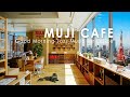 MUJI Coffee Shop Ambience Tokyo Bookstore Ambience Cafe Sounds Jazz Music For Work Study