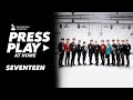 SEVENTEEN Performs A High Octane Version Of VERY NICE Press Play
