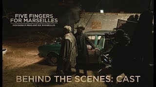 Behind The Scenes: 'Five Fingers For Marseilles' Cast