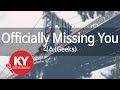 [KY ENTERTAINMENT] Officially Missing You - 긱스(Geeks) (KY.86884) / KY Karaoke