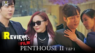 REVIEW PHIM |Penthouse 2 Ep 1: Cheon Seo Jin ngoại tình với chồng cũ, Oh Yeon Hee thoát mác sát nhân