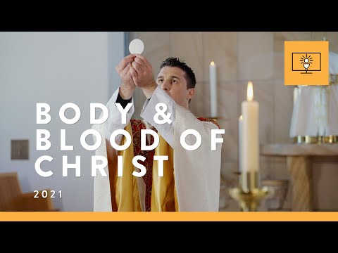 MASS FOR YOU AT HOME with Fr Daniel McCaughan – The Most Holy Body and Blood of Christ [Yr B]