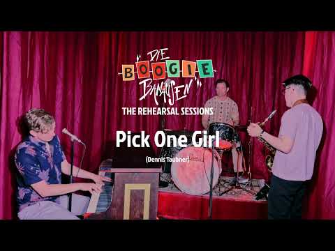 Boogie Banausen - Pick One Girl (The Rehearsal Sessions)