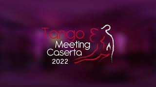 Tango Meeting Caserta 2022 / Maria Ines Bogado y Julio Saavedra 2/3