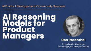 AI Reasoning Models for Product Managers - AI PM Community Session #78