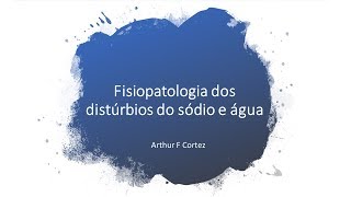 Fisiopatologia dos distúrbios do sódio e da água