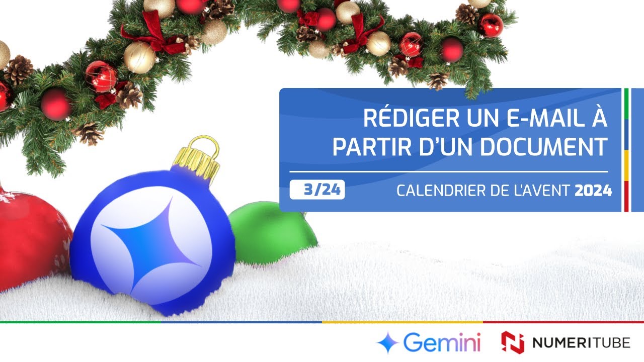 Google Gemini :  rédiger un mail à partir d'un document (3/24 - Calendrier Avent 2024)