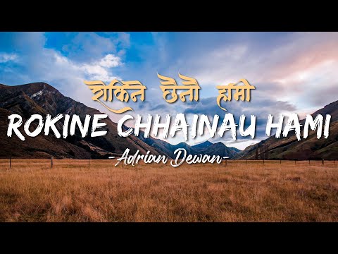 Rokine Chhainau Hami (Lyrics Video) - Adrian Dewan