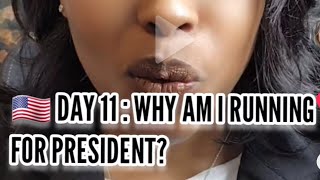 🇺🇸 DAY 11 — WHY AM I RUNNING FOR PRESIDENT? | The Vision Before the Vote in 2028