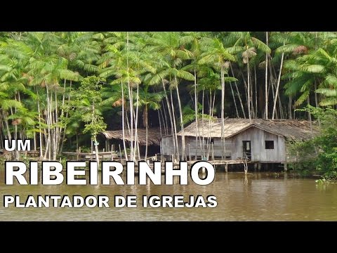 Contos do Campo Missionário #05 - Um Ribeirinho Plantador de Igrejas por Ronaldo Lidório