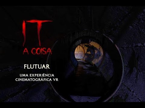 IT: A Coisa - Flutuar: Uma Experiência Cinematográfica em Realidade Virtual