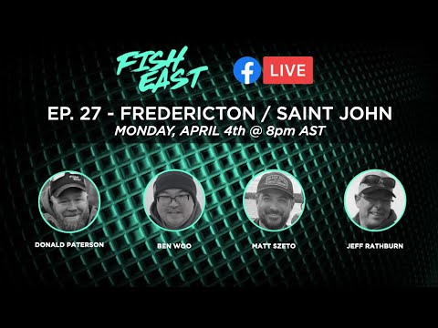 FISH EAST LIVE | EP.27 | FREDERICTON & SAINT JOHN
