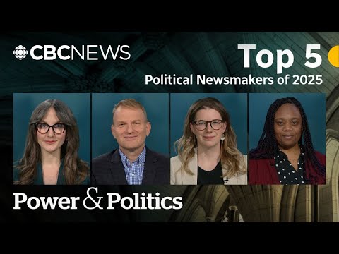 The top 5 political newsmakers of 2025 | Power & Politics