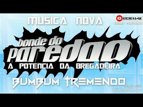 Bumbum tremendo - Bonde do Paredão - sucesso 2018
