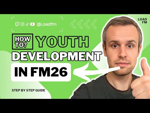 My FULL Step-by-Step GUIDE to YOUTH DEVELOPMENT in FM26