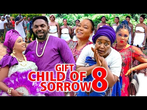 GIFT CHILD OF SORROW SEASON 8{2022 NE MOVIE} - 2022 LATEST NIGERIAN NOLLYWOOD MOVIE