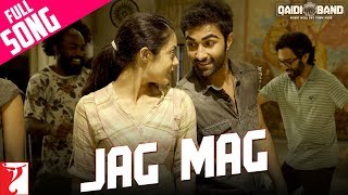 Jag Mag - Full Song | Qaidi Band | Aadar Jain  | Anya Singh | Arijit Singh | Yashita Sharma