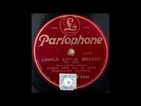 VINCENT LOPEZ & HOTEL PENNSYLVANIA ORCH. - LONELY LITTLE MELODY