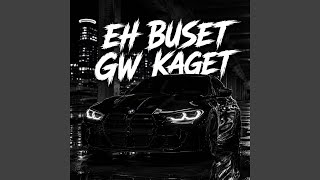 Download lagu Eh Buset Gw Kaget mp3 Download lagu Eh Buset Gw Kaget mp3