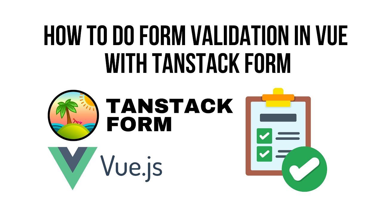 How To Do Form Validation in Vue with Tanstack Form