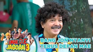 Download lagu Bang Jon Nyanyi Terus Depan Mae - Emak Gue Jagoan 3 mp3