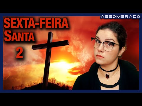 SÓ RELATOS DE COISAS QUE ACONTECERAM NA SEXTA-FEIRA SANTA! - COLETÂNEA TEMÁTICA