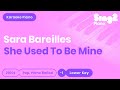 Sara Bareilles - She Used To Be Mine (Lower Key) Piano Karaoke