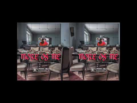 Luther October - More Of Me (feat. iMole & Slow G)