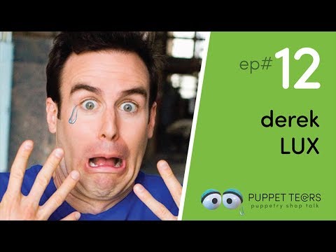 Puppet Tears, ep 012 — Derek Lux on Peter Pan, Sweeny Todd, + Becoming a Full Time Puppeteer