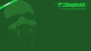 Limp Bizkit - Creamer (Instrumental) &quot;HQ Audio&quot;