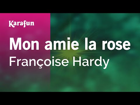 Mon amie la rose - Françoise Hardy | Karaoke Version | KaraFun