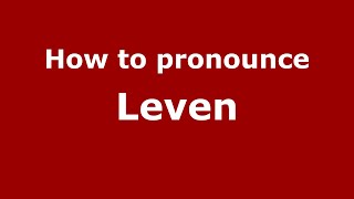 How to pronounce Leven