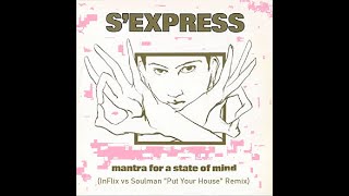 S'Express - Mantra For A State Of Mind (InFlix vs Soulman 'Put Your Hands' Remix)