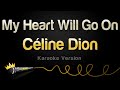 Celine Dion - My Heart Will Go On (Karaoke ...