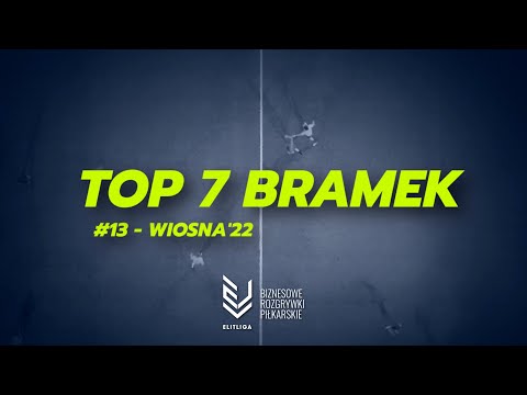 TOP 7 Bramek #13 - WIOSNA 2022