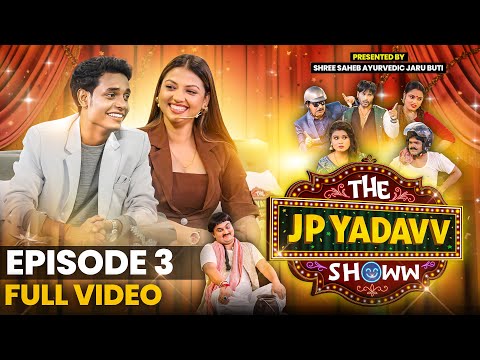 The Jp Yadavv Showw (Full Episode 3) | Raksha Gupta | JP Yadav | #jpyadavshow